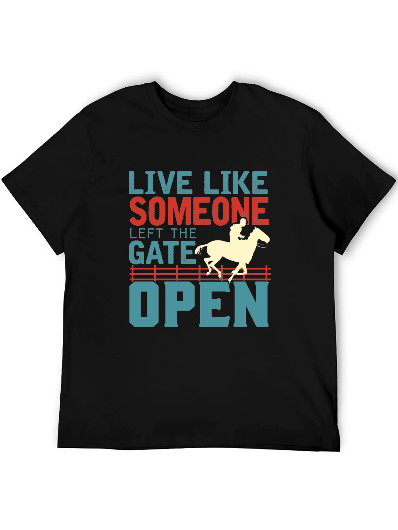 Live Like Someone Left the Gate Open T-Shirt