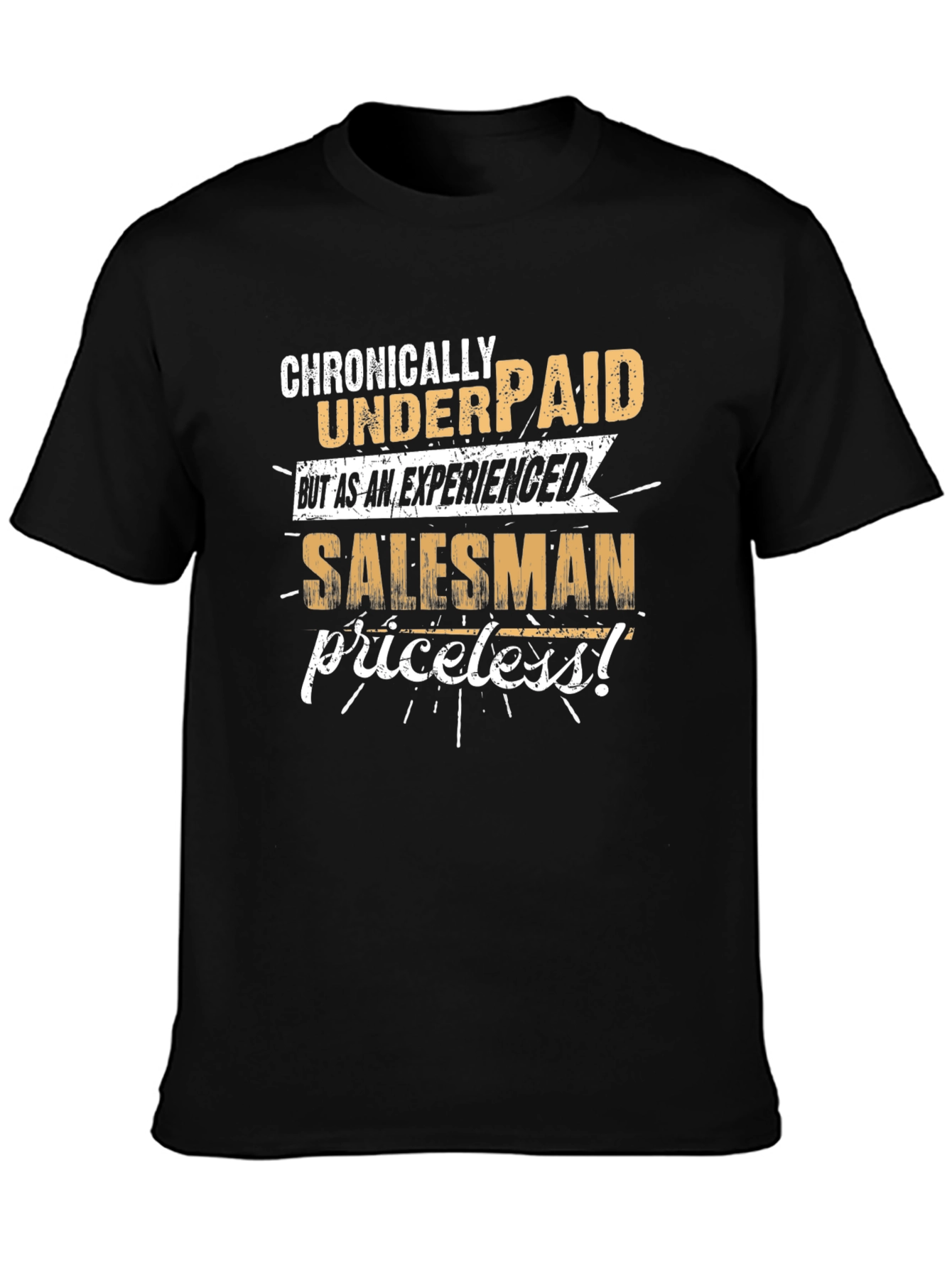 Chronically Underpaid Salesman Tee