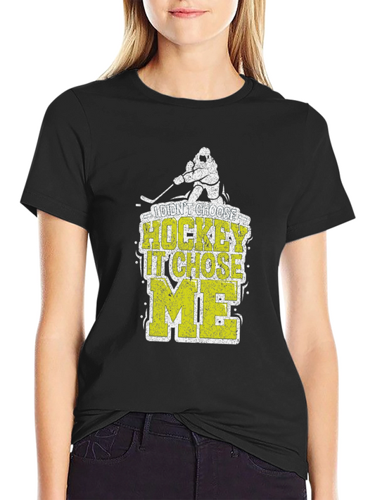 I Didnt Choose Hockey It Chose Me T-Shirt