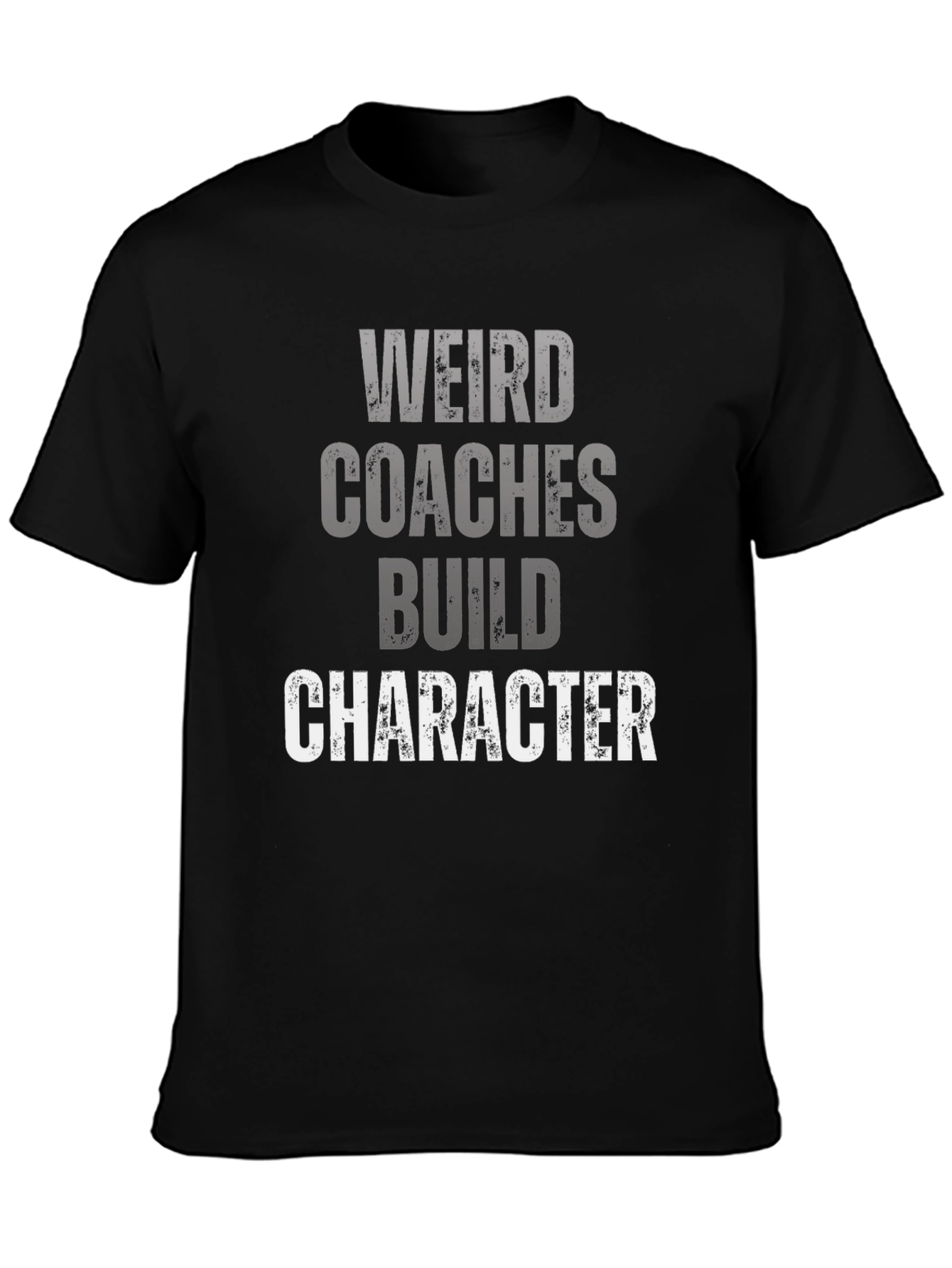 Weird Coaches Build Character Black T-Shirt