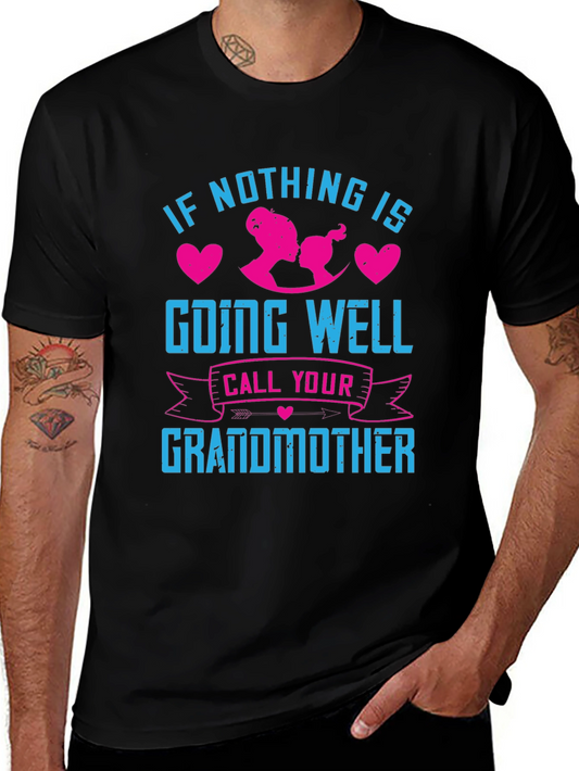 Grandmother T-Shirt - If Nothing Is Going Well Call Your Grandmother