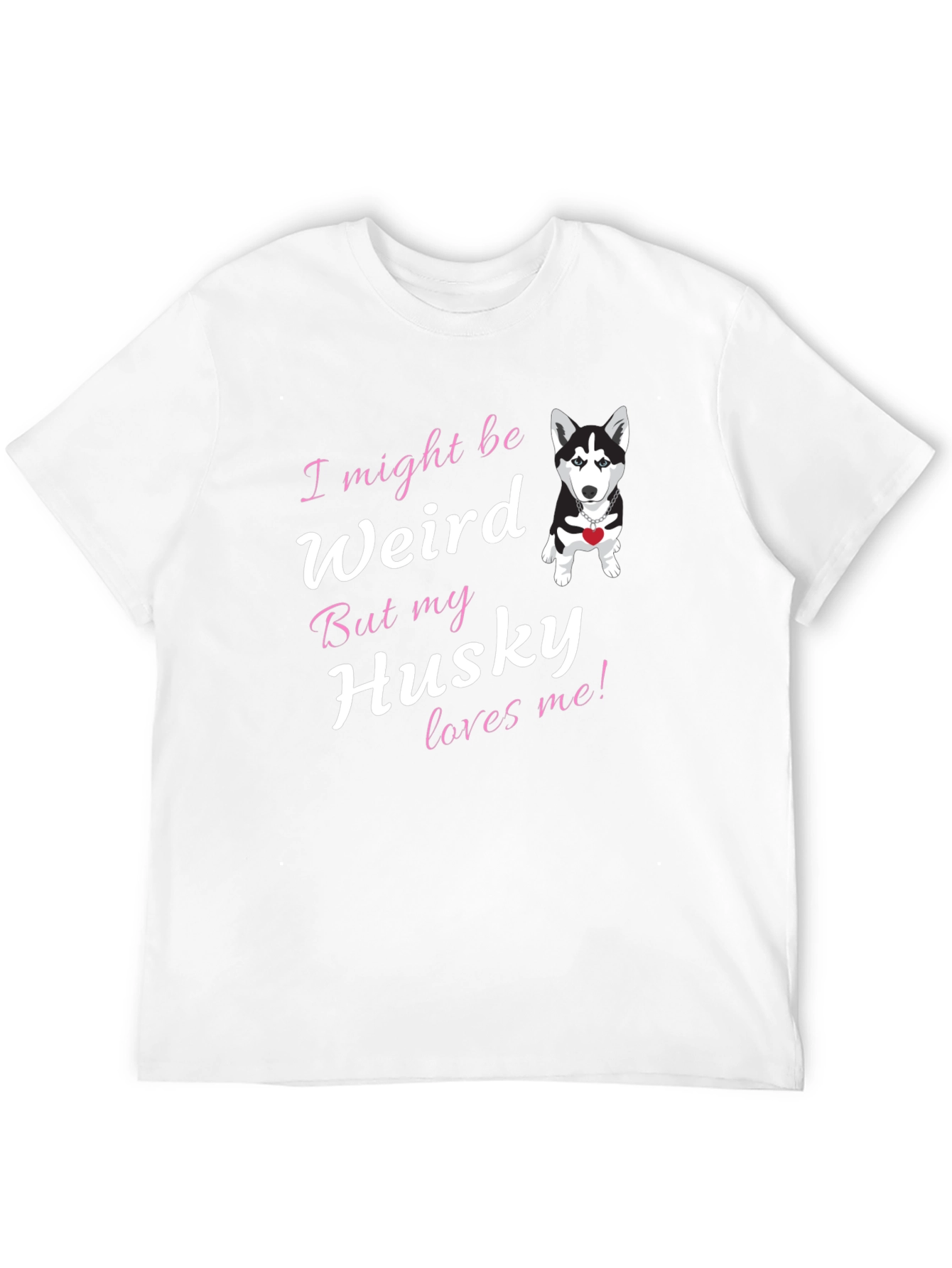 Weird Husky Lover T-Shirt