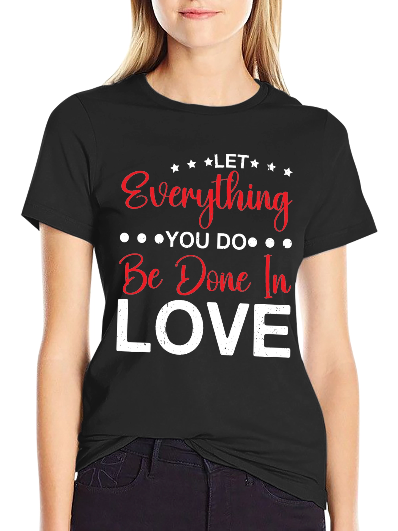 Let Everything You Do In Love T-Shirt