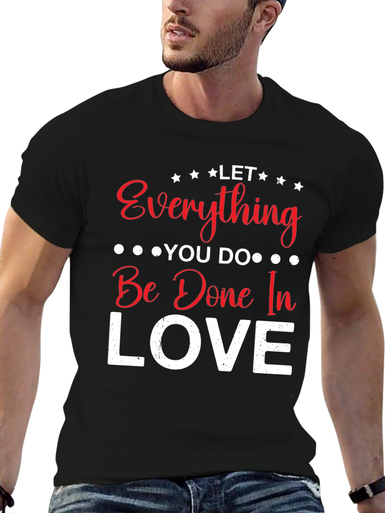 Let Everything You Do In Love T-Shirt