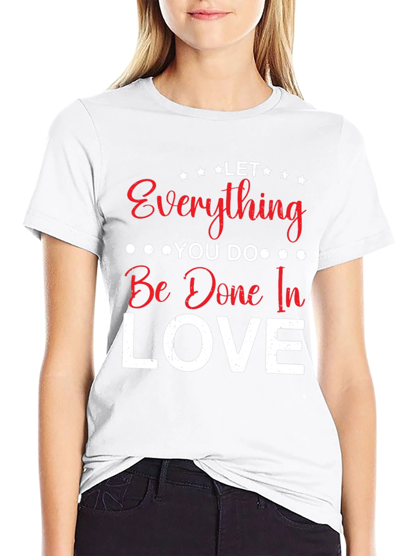 Let Everything You Do In Love T-Shirt