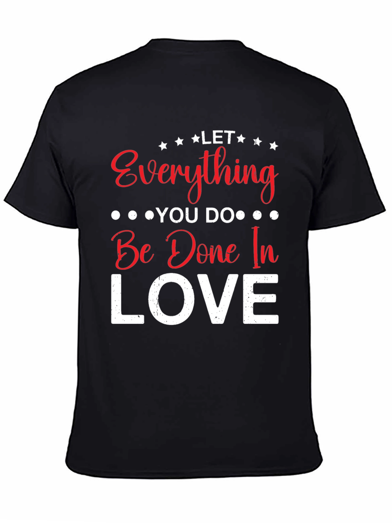 Let Everything You Do In Love T-Shirt