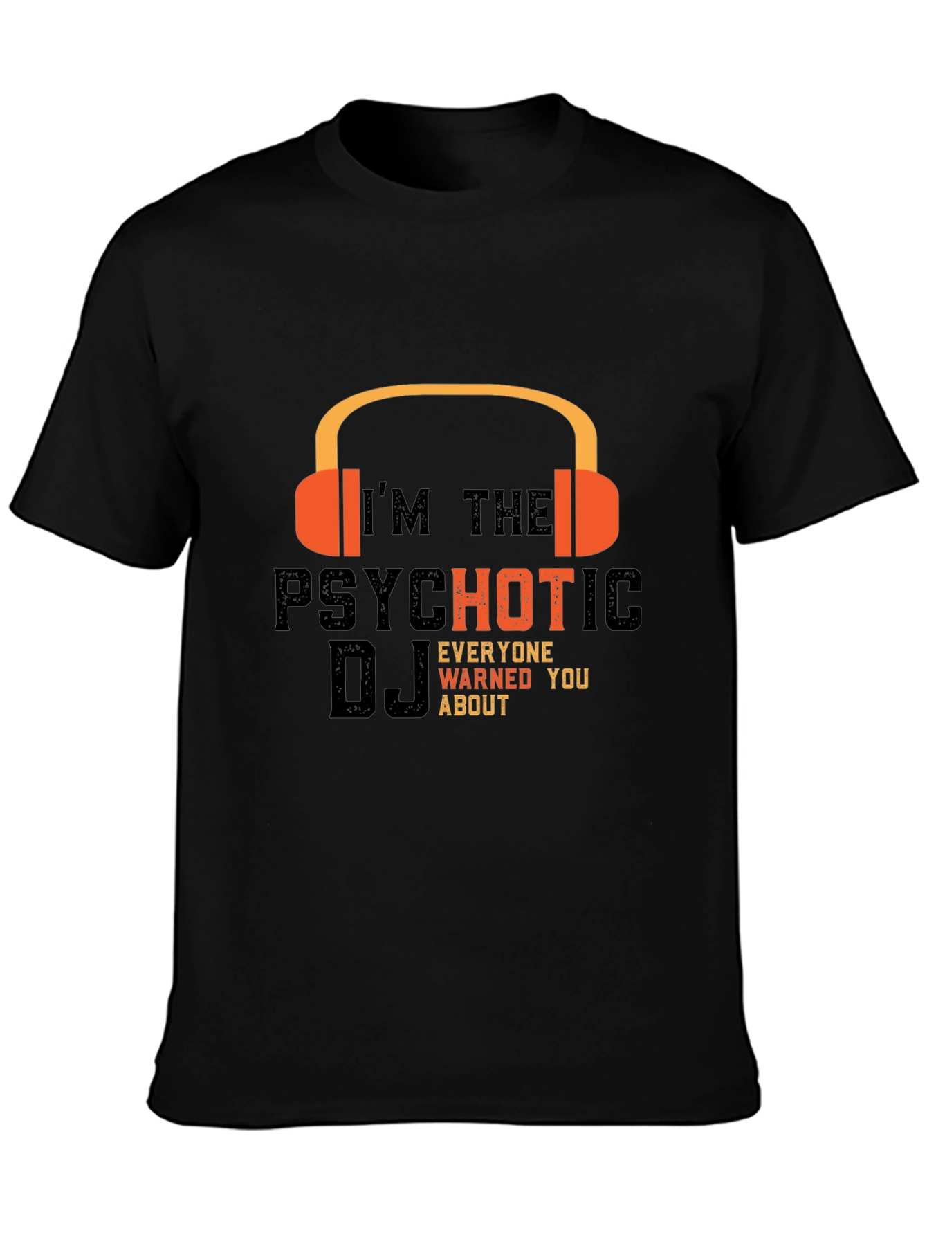 Psychotic DJ T-Shirt - Headphones Graphic Tee