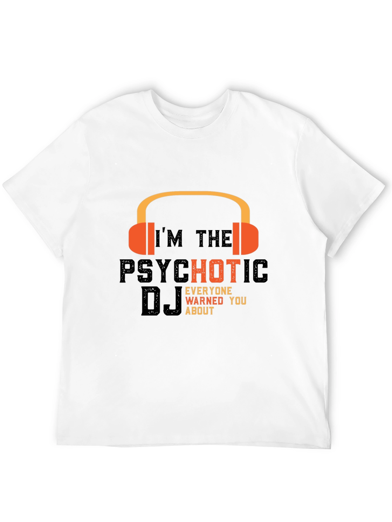 Psychotic DJ T-Shirt - Headphones Graphic Tee