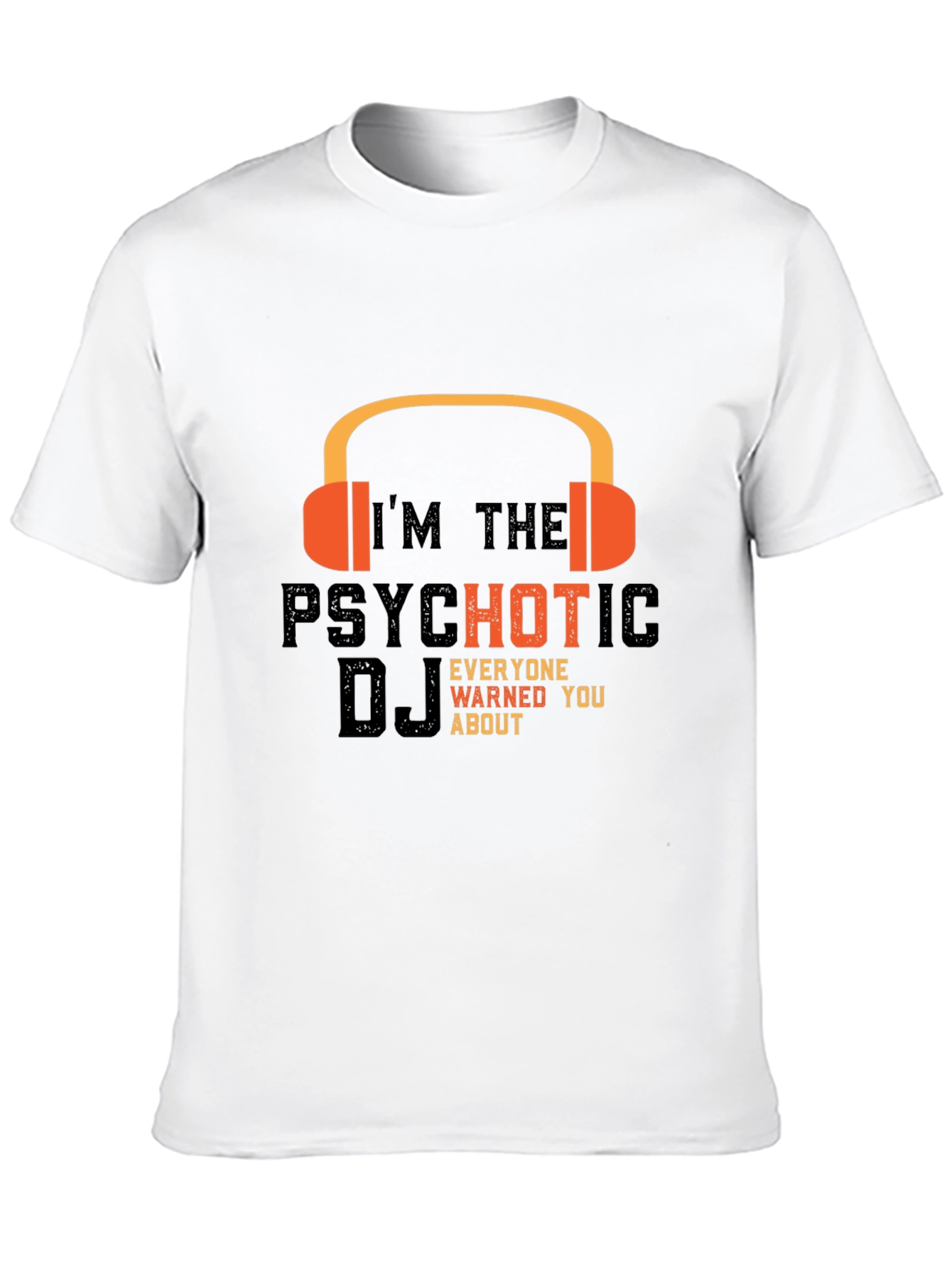 Psychotic DJ T-Shirt - Headphones Graphic Tee
