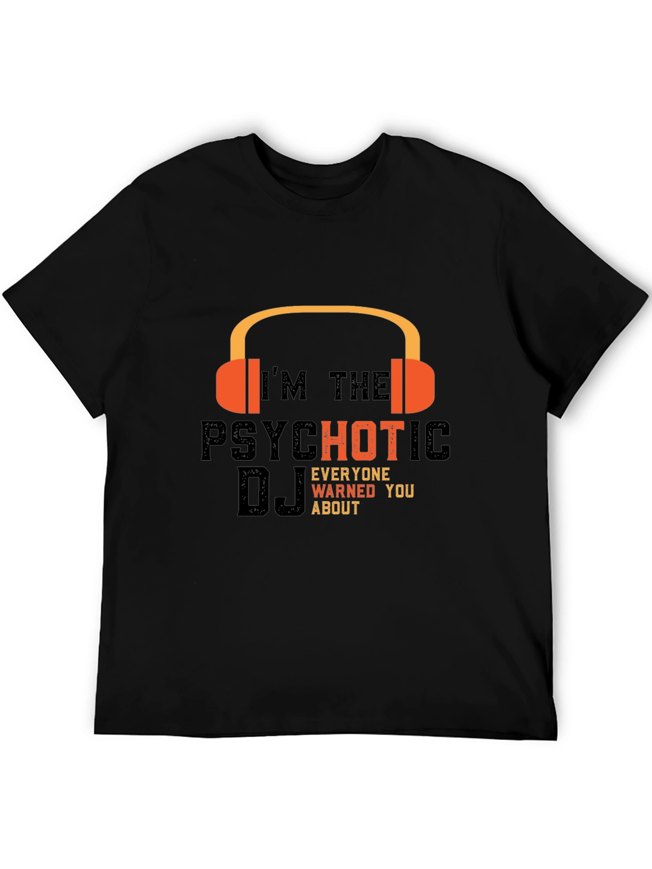 Psychotic DJ T-Shirt - Headphones Graphic Tee