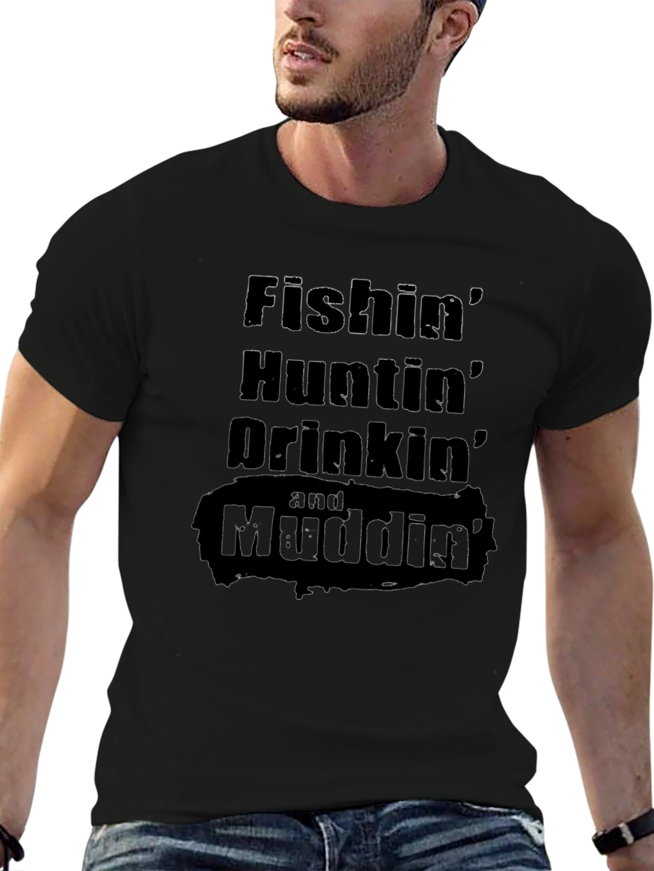 Fishin Huntin Drinkin Mudding T-Shirt