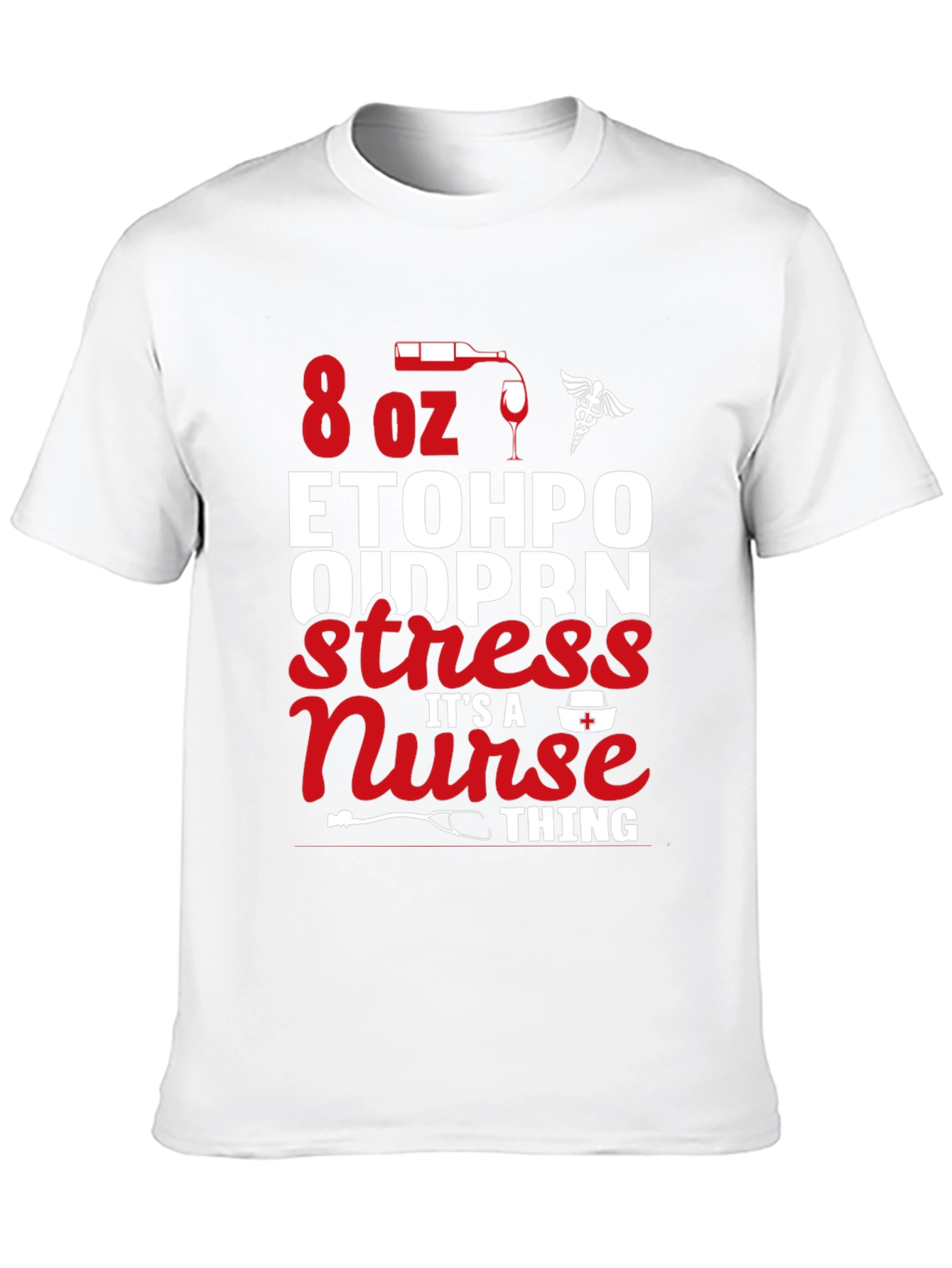 Funny Nurse T-Shirt - ETOHPO OIDPRN Stress