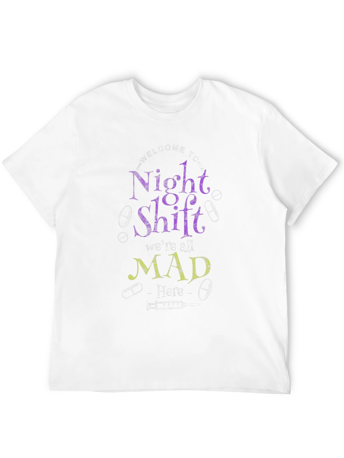 Night Shift Nurse T-Shirt Mad Here Graphic