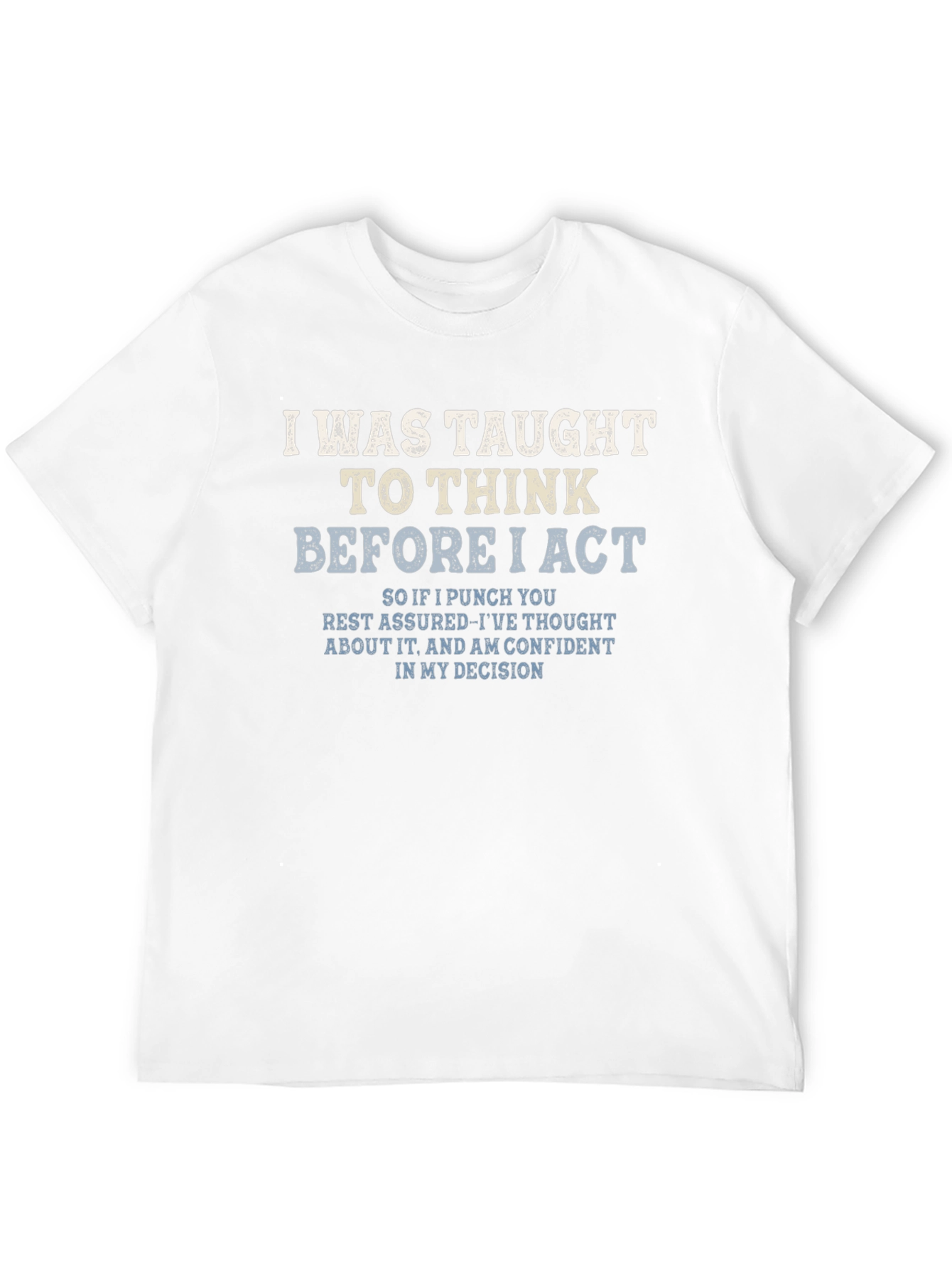 Think Before I Act Graphic Tee