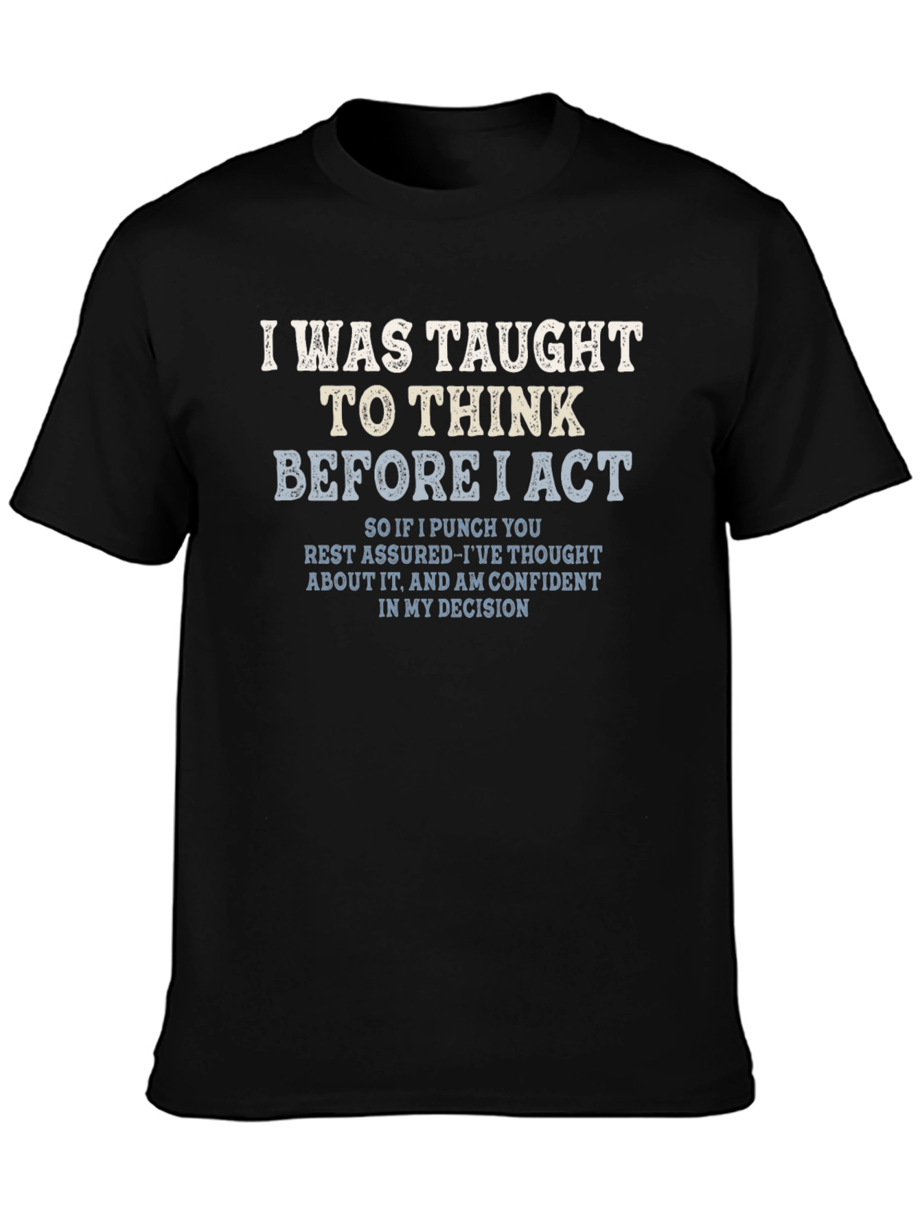 Think Before I Act Graphic Tee