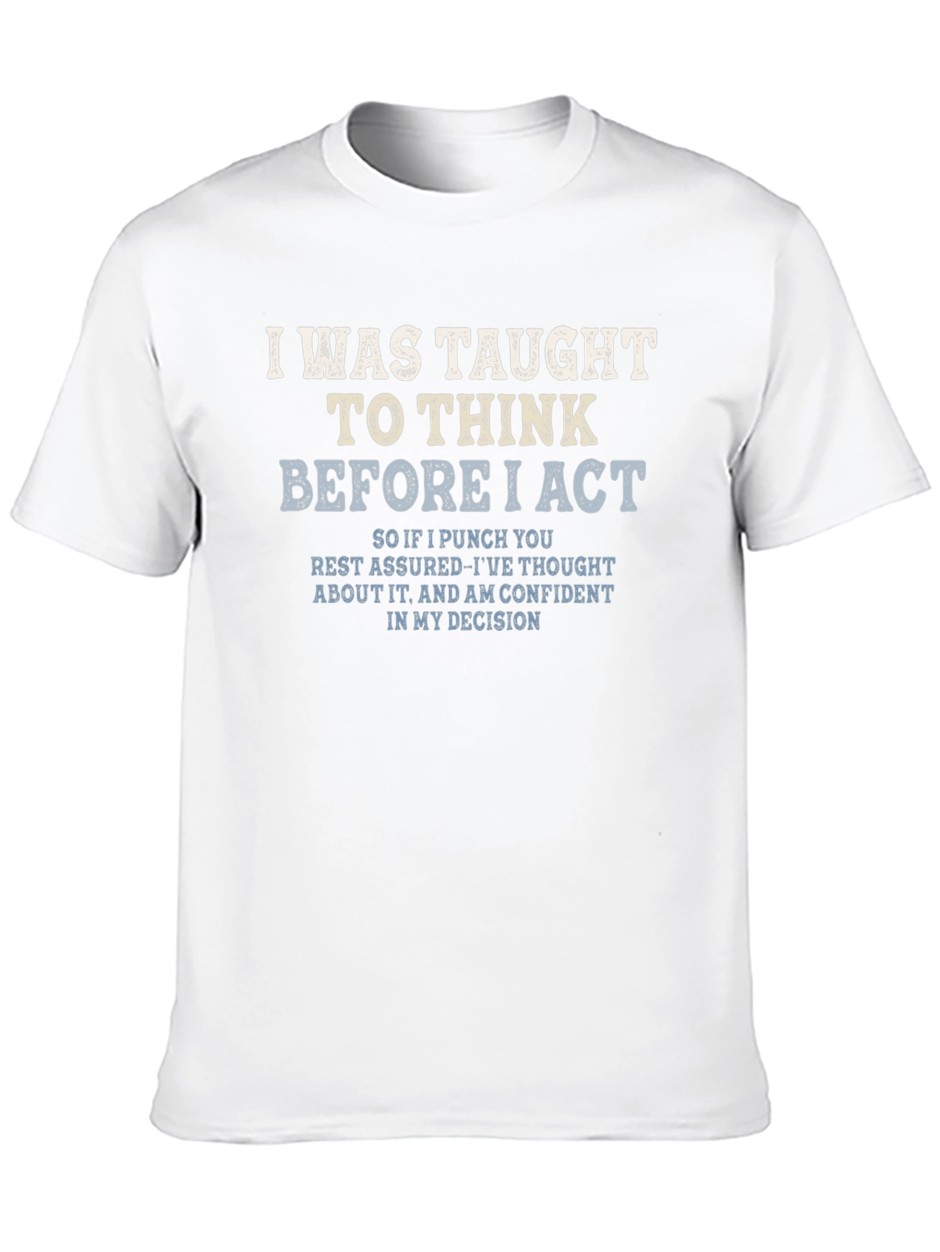 Think Before I Act Graphic Tee