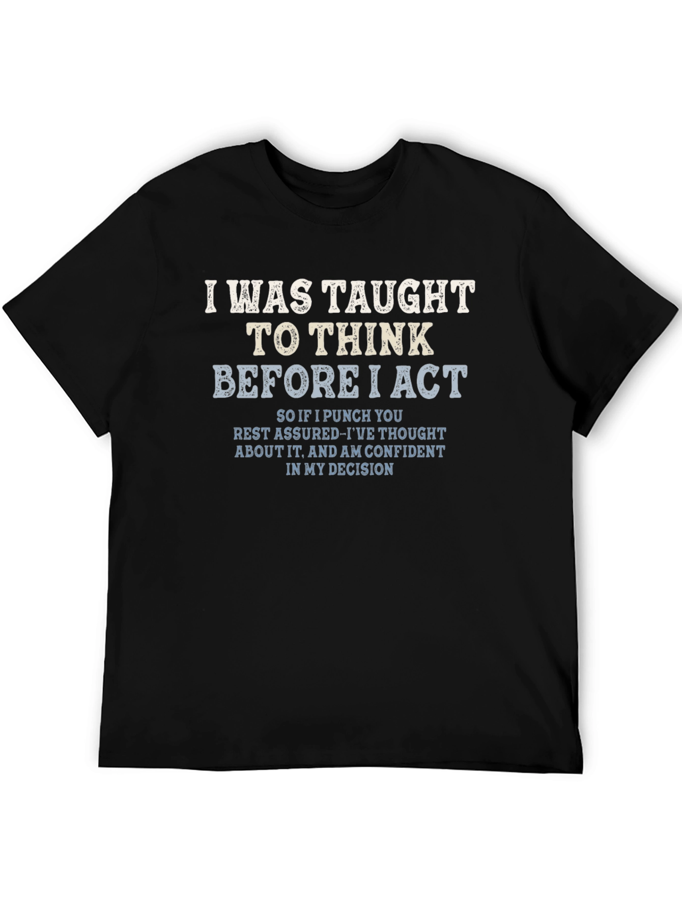 Think Before I Act Graphic Tee