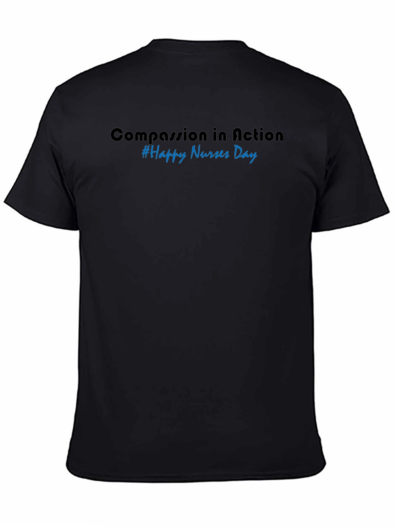 Compassion in Action Happy Nurses Day Black T-Shirt