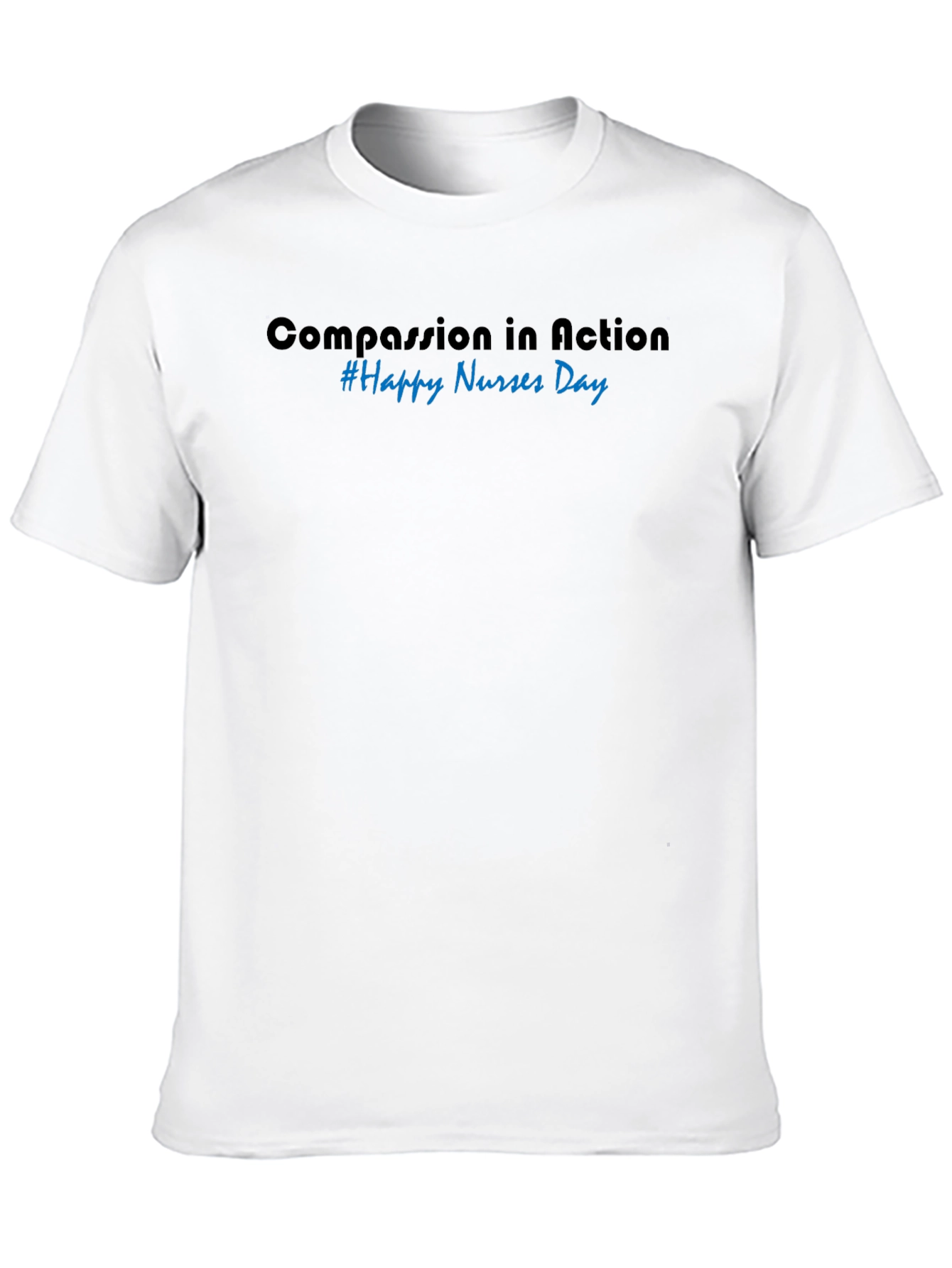 Compassion in Action Happy Nurses Day Black T-Shirt