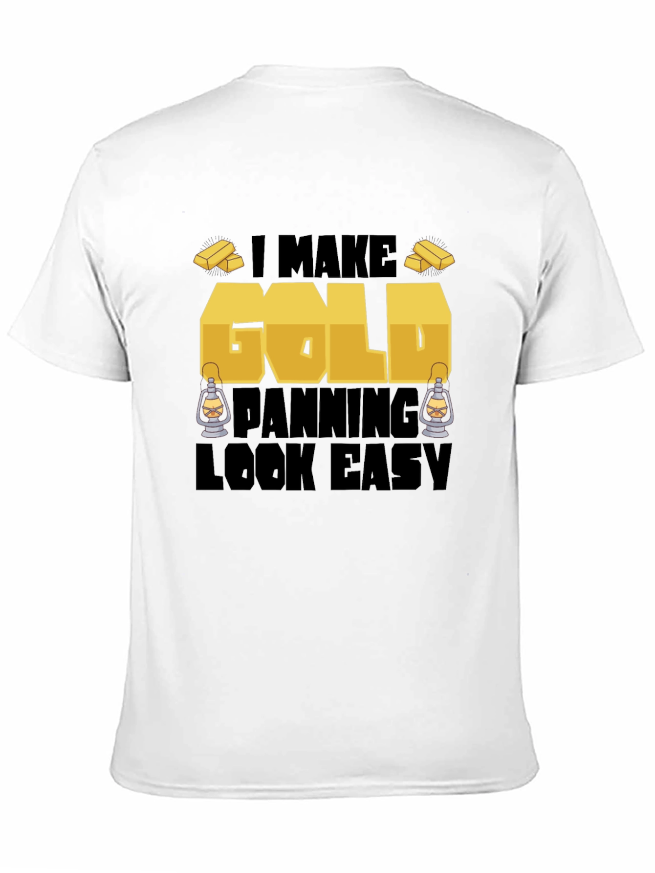 Gold Panning T-Shirt: I Make Gold Panning Look Easy