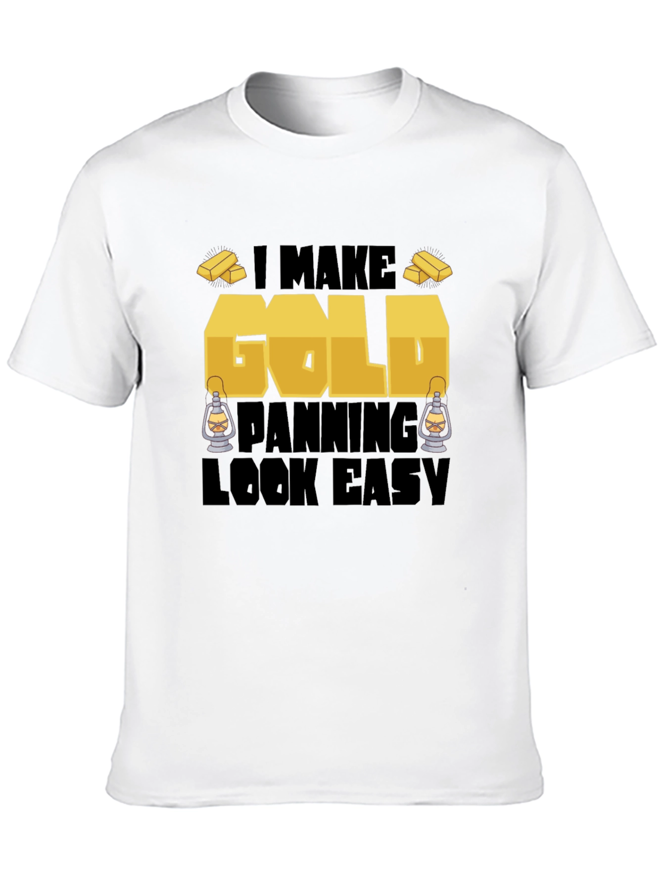 Gold Panning T-Shirt: I Make Gold Panning Look Easy