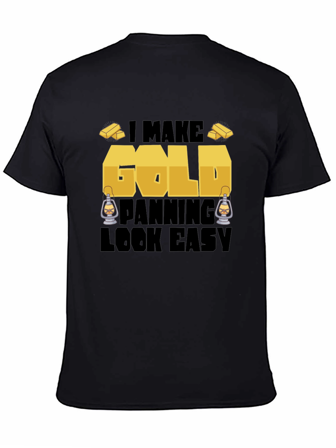 Gold Panning T-Shirt: I Make Gold Panning Look Easy
