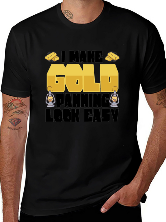 Gold Panning T-Shirt: I Make Gold Panning Look Easy