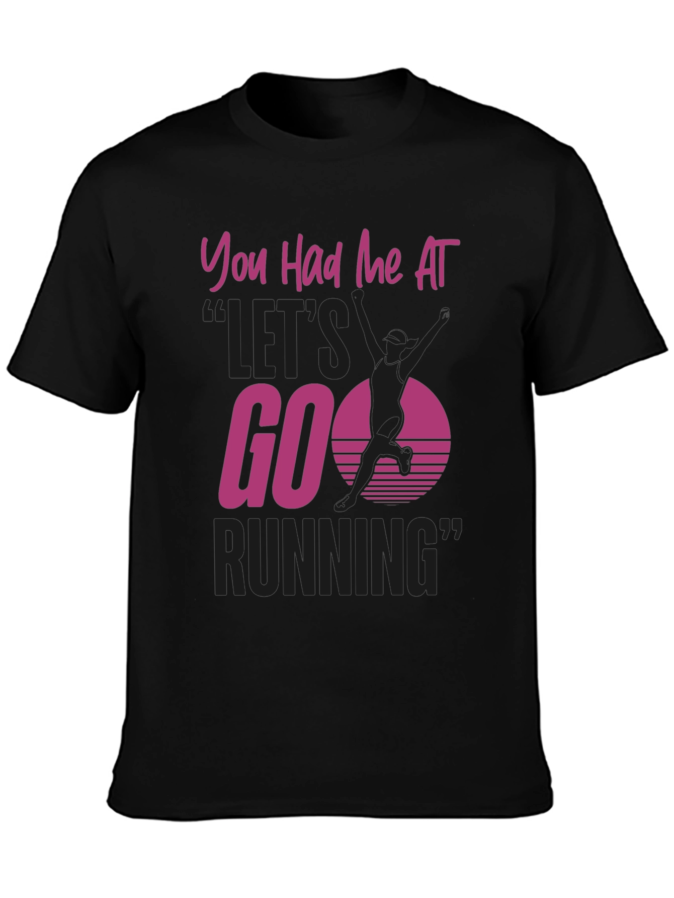 You Had Me At Lets Go Running T-Shirt