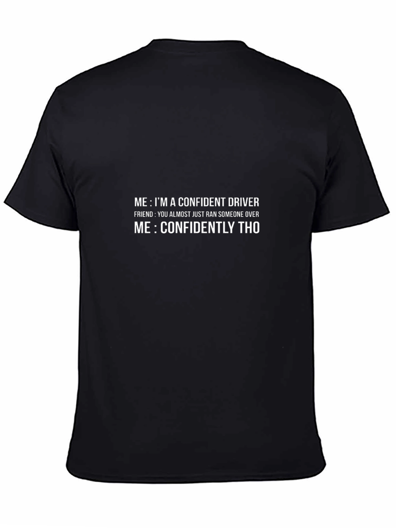 Confident Driver T-Shirt - Humorous Graphic Tee