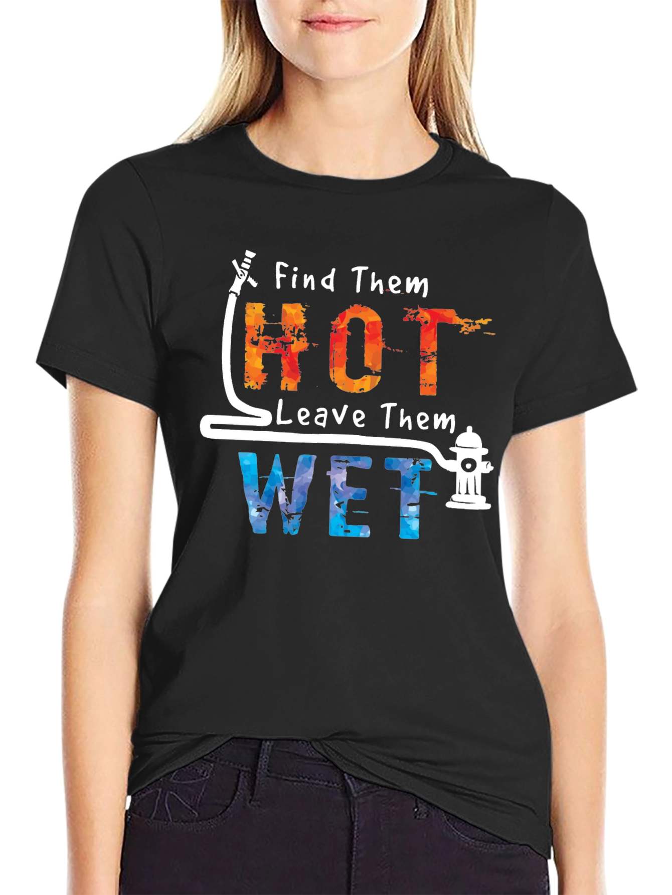 Find Them Hot Leave Them Wet Graphic Tee