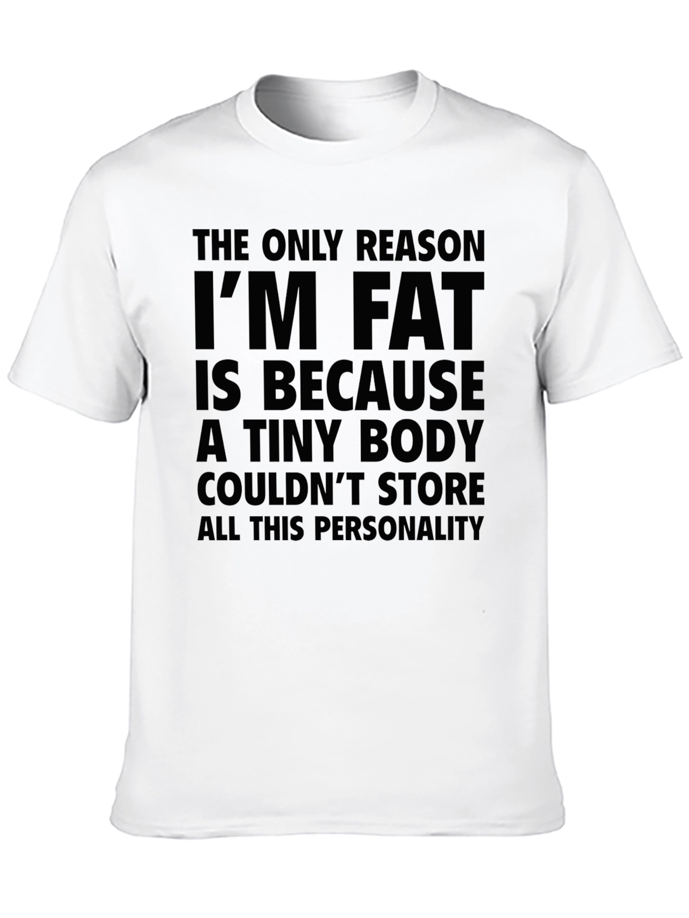 Funny Fat Personality T-Shirt