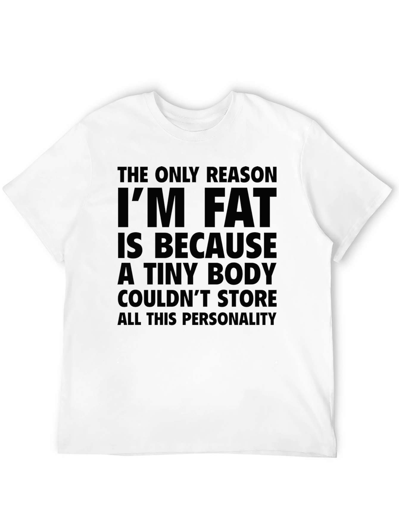 Funny Fat Personality T-Shirt