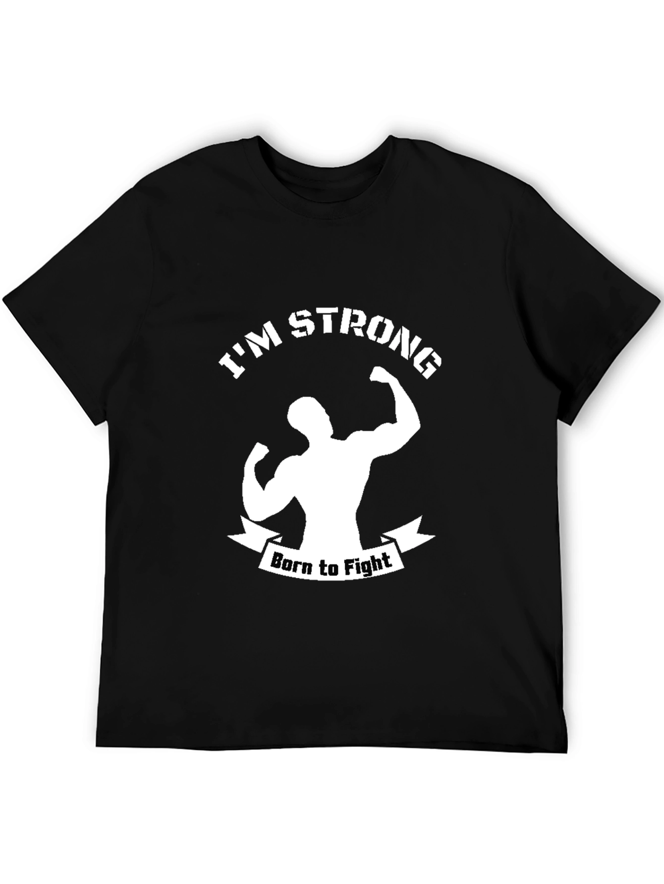 Im Strong Born to Fight Black T-Shirt