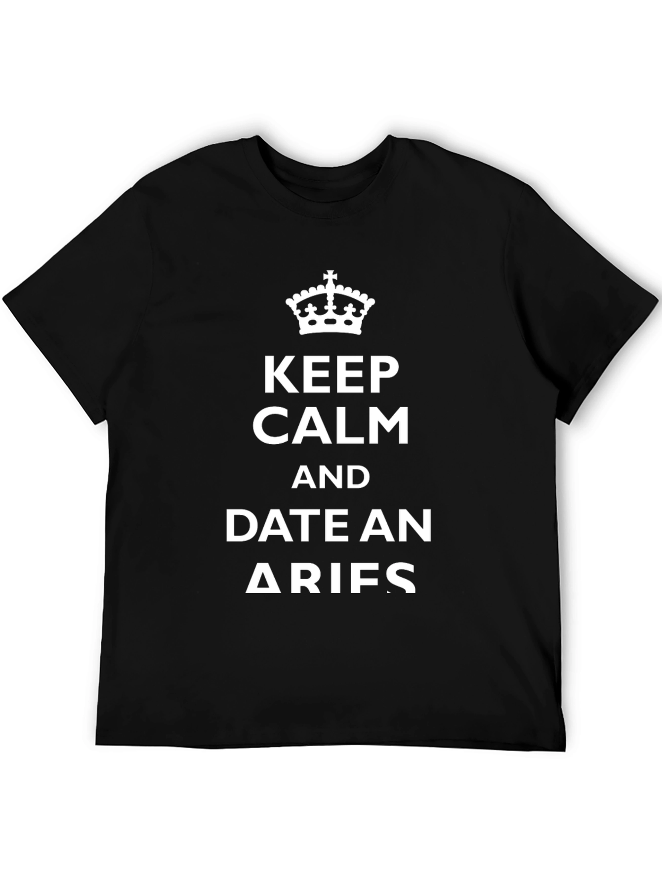 Keep Calm and Date An Aries - Black T-Shirt