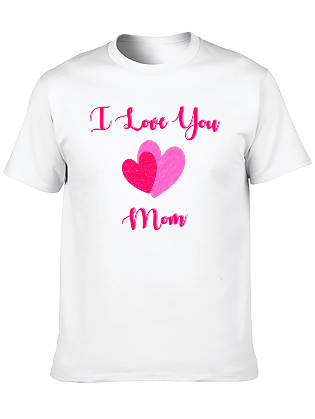I Love You Mom T-Shirt - Mothers Day Gift