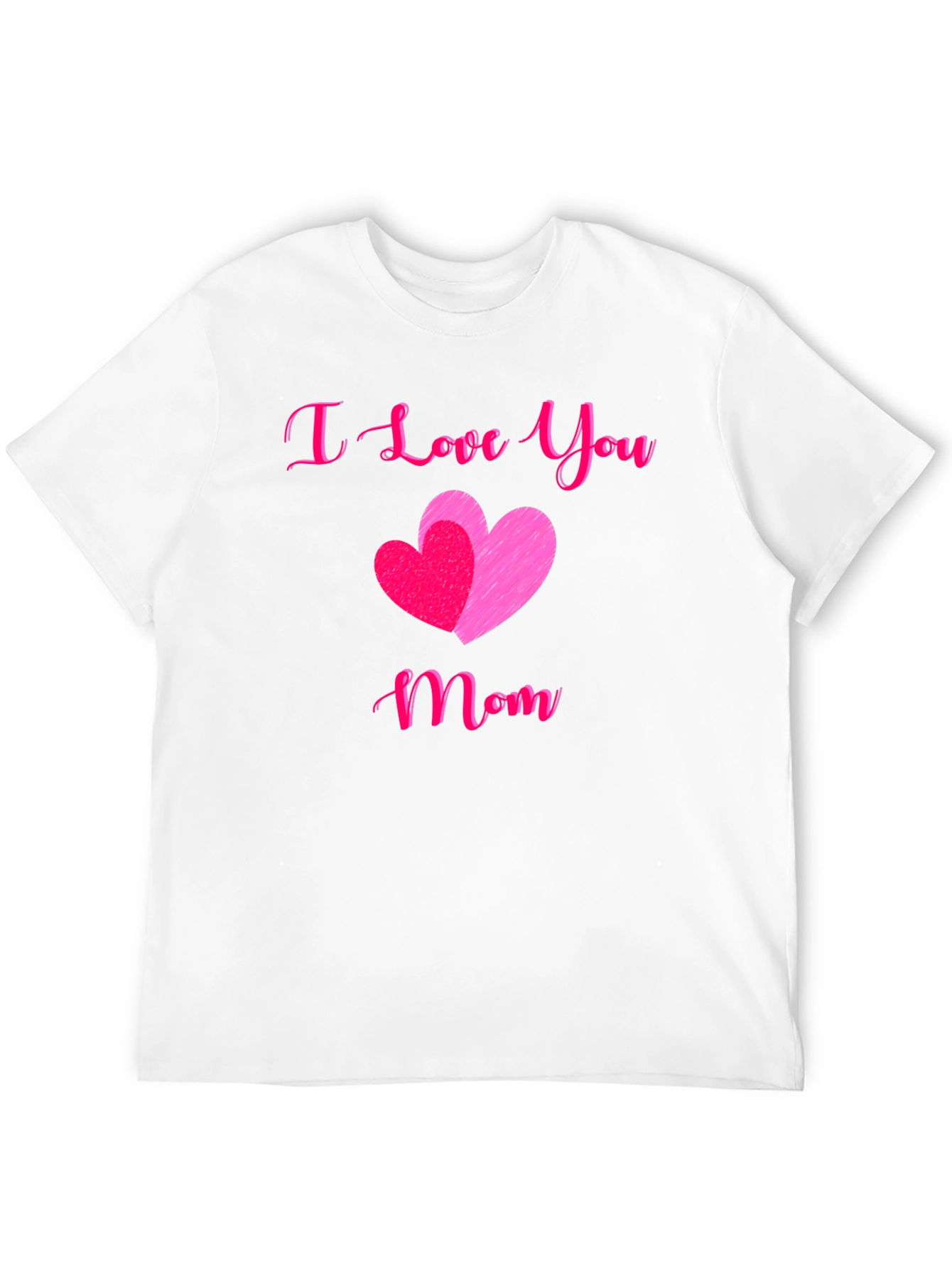I Love You Mom T-Shirt - Mothers Day Gift