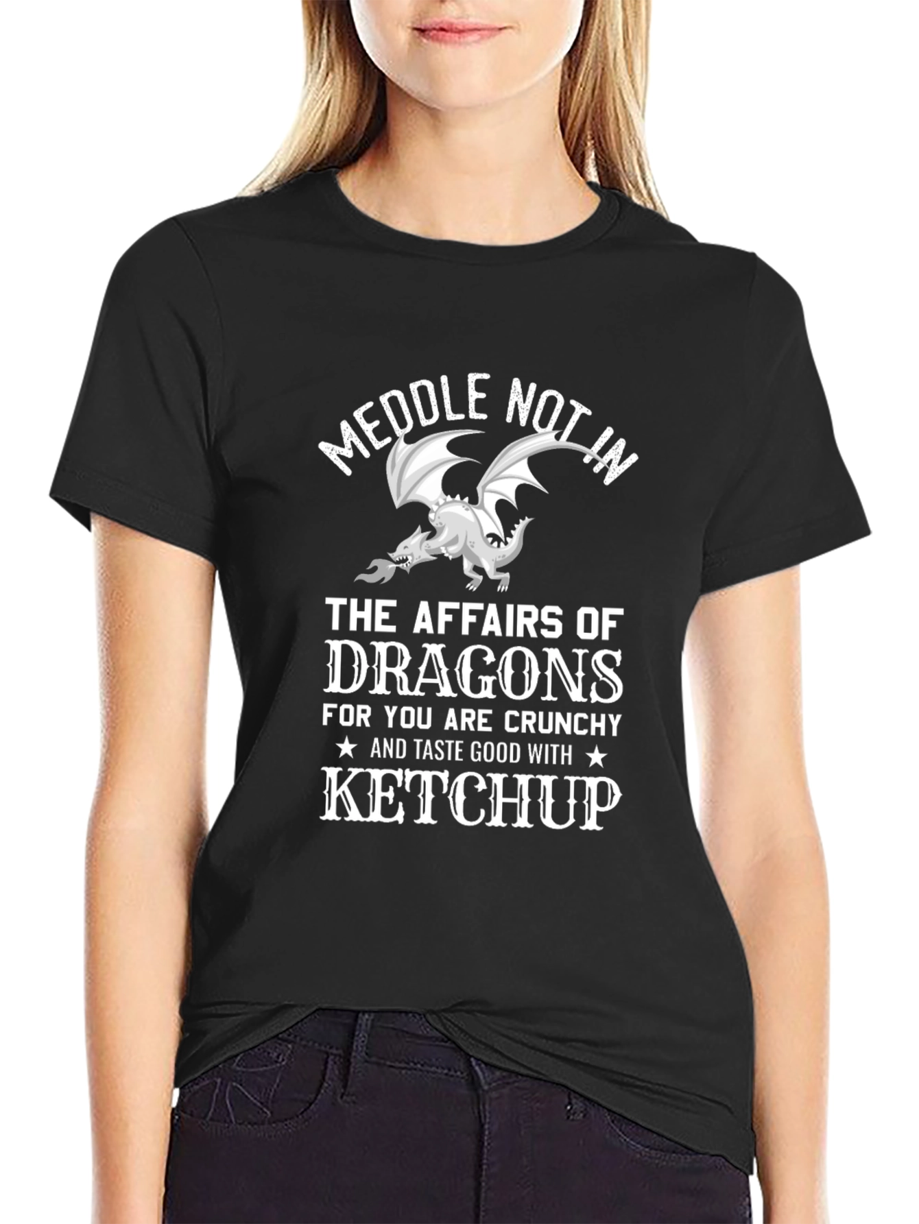 Meddle Not Dragon T-Shirt - Crunchy & Ketchup Ready