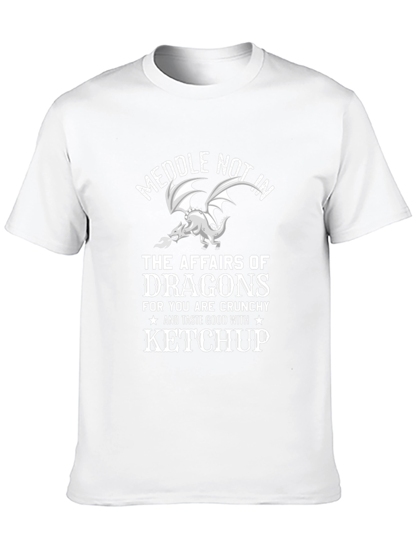 Meddle Not Dragon T-Shirt - Crunchy & Ketchup Ready