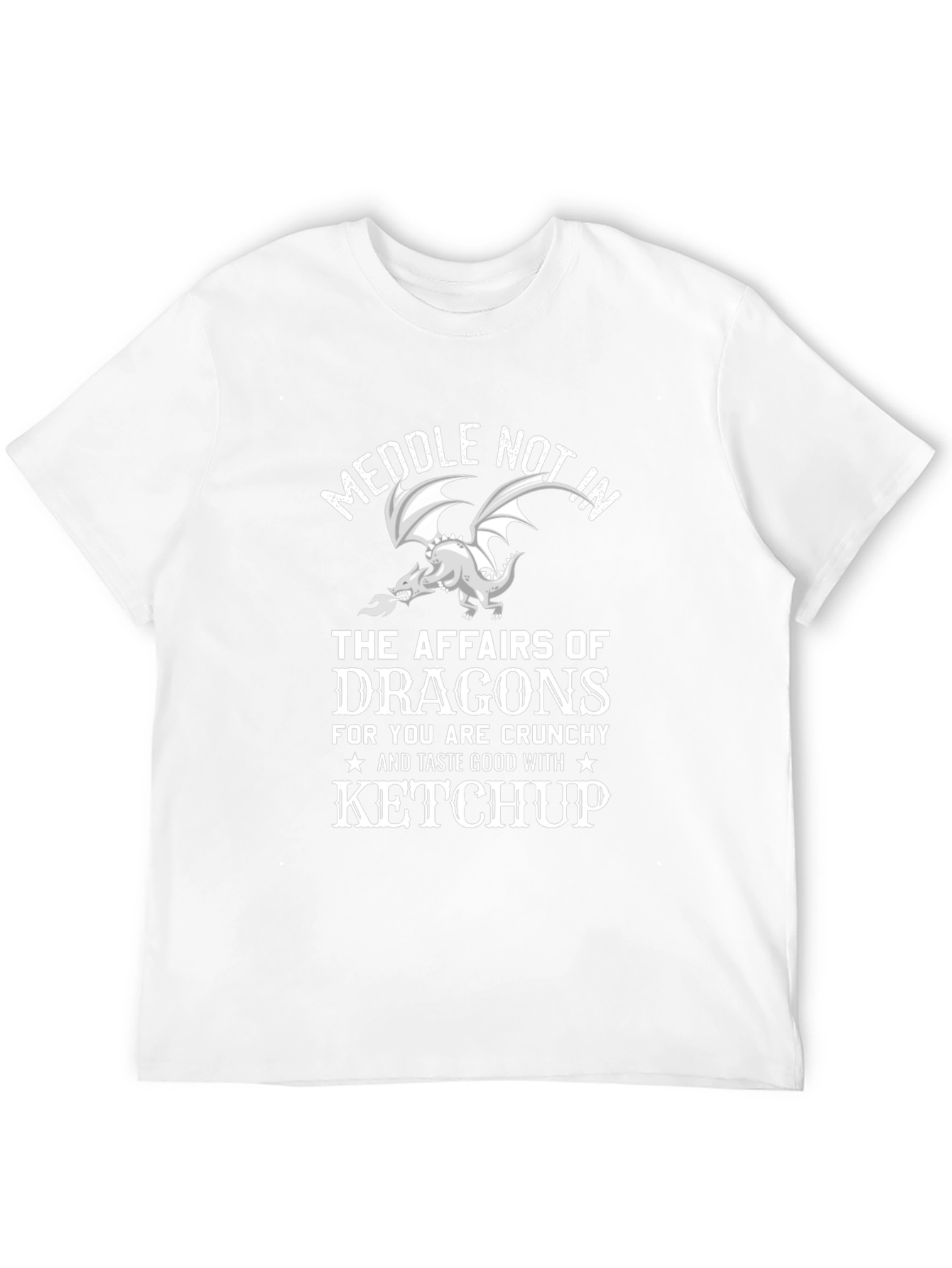 Meddle Not Dragon T-Shirt - Crunchy & Ketchup Ready