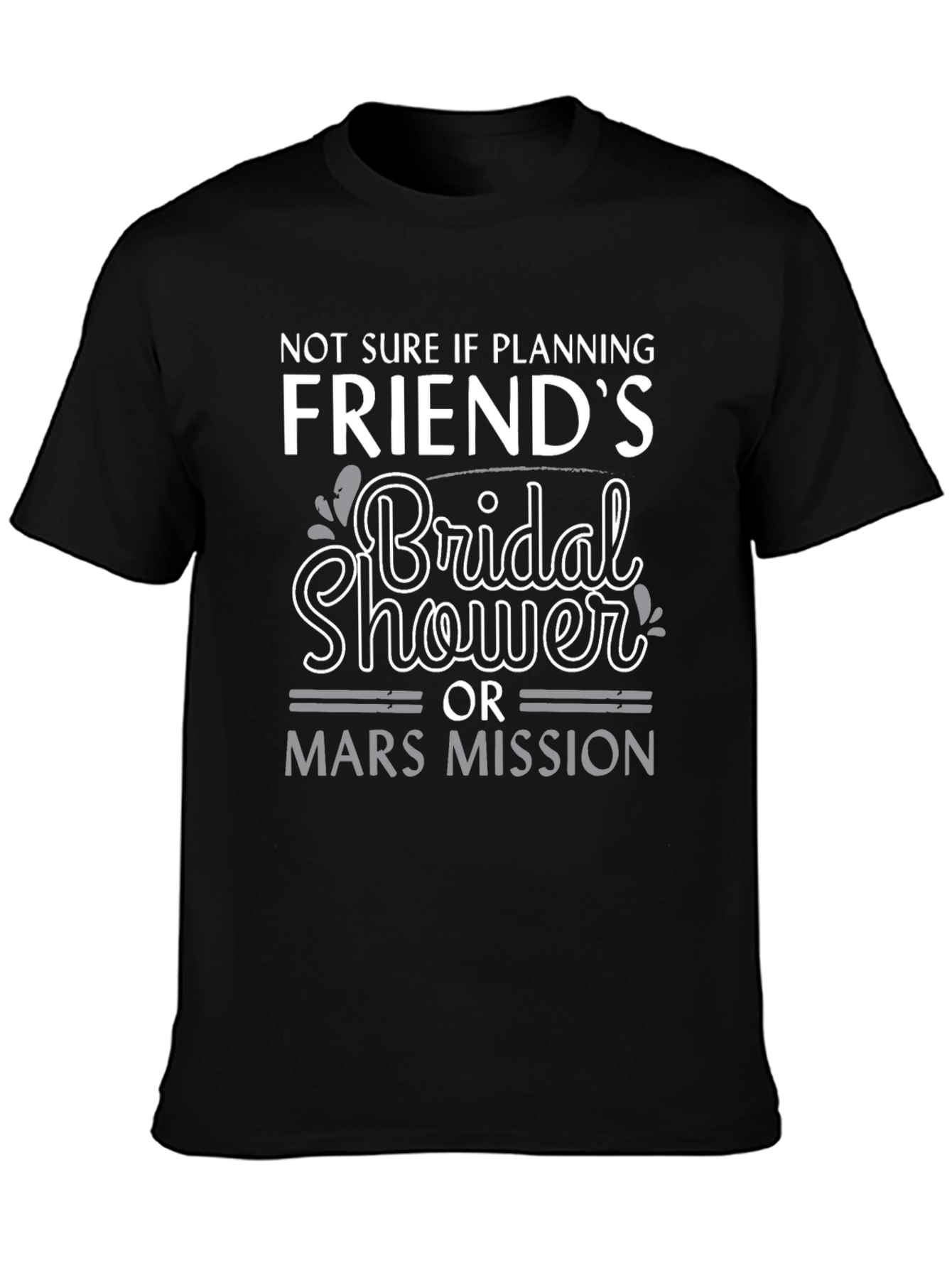 Bridal Shower or Mars Mission Graphic Tee