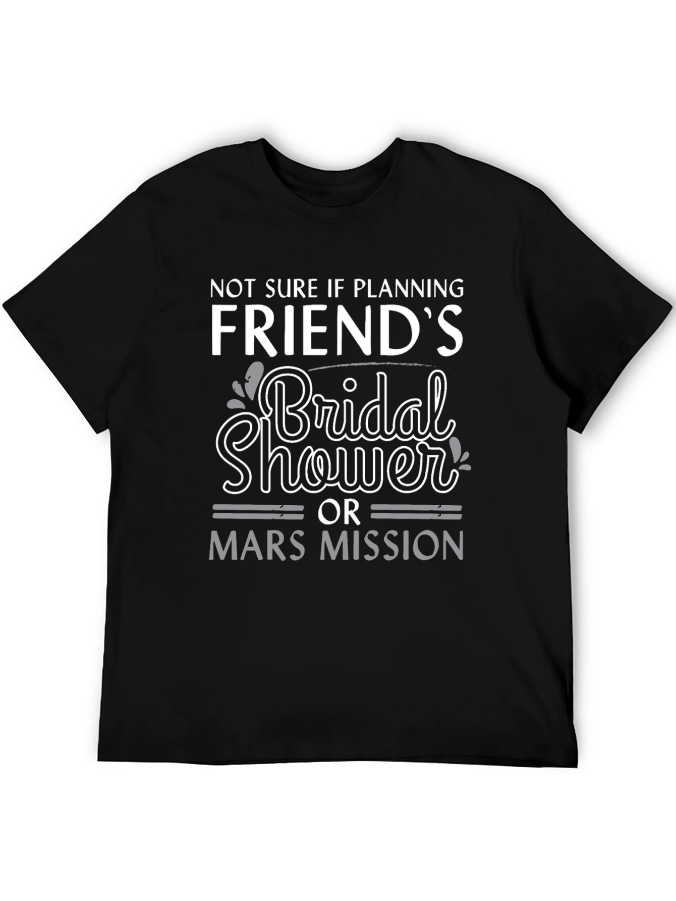 Bridal Shower or Mars Mission Graphic Tee