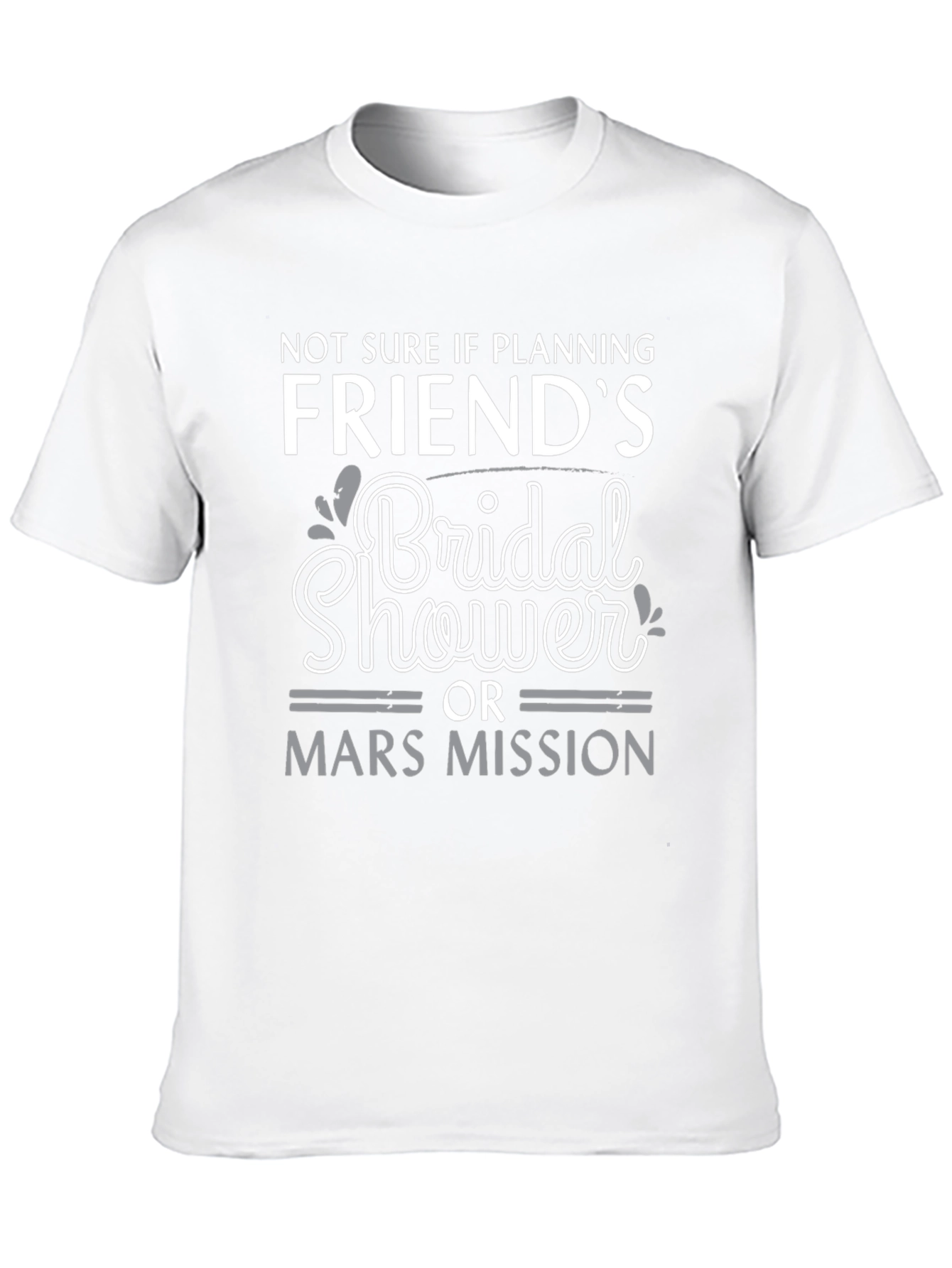 Bridal Shower or Mars Mission Graphic Tee