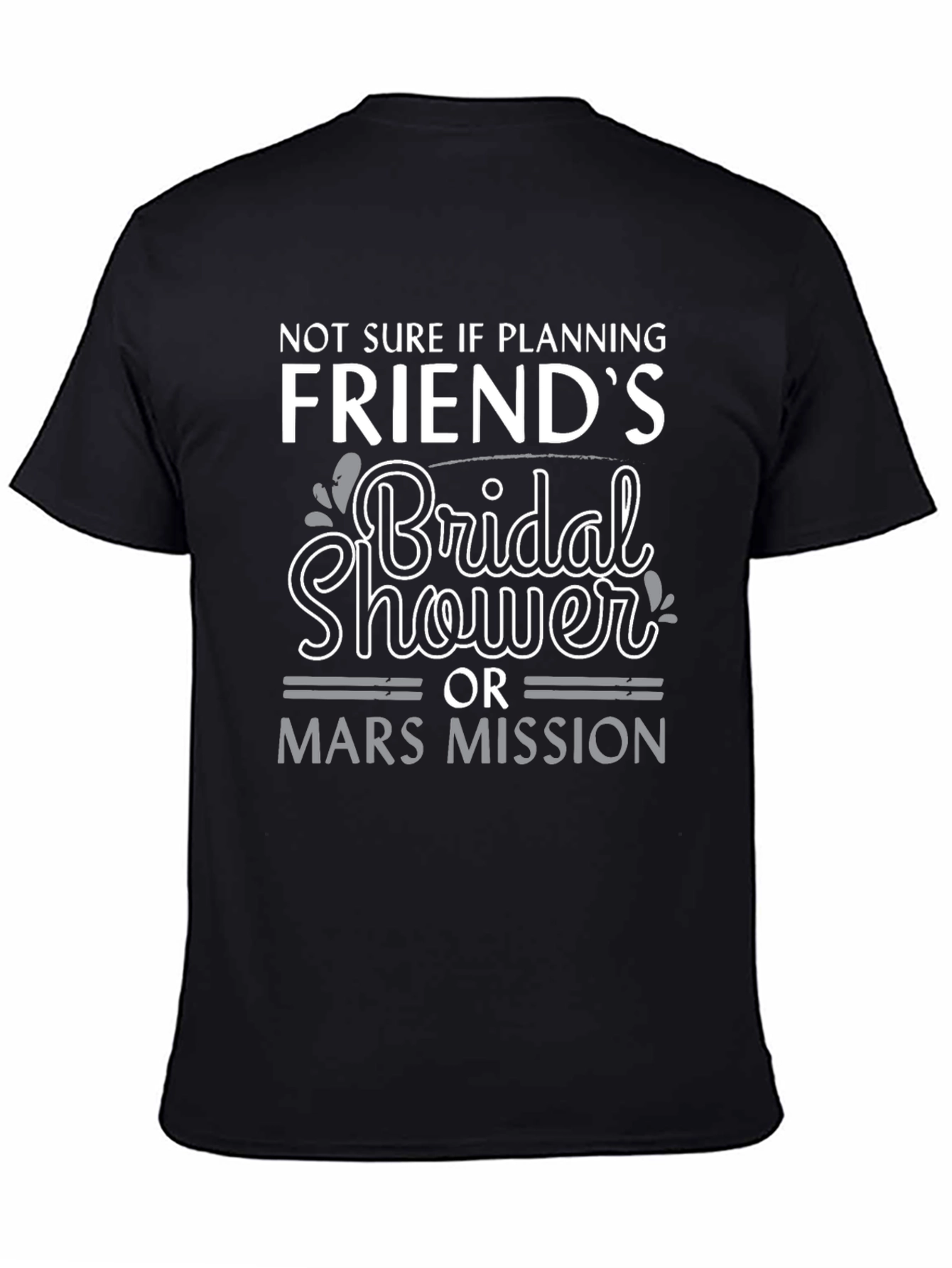 Bridal Shower or Mars Mission Graphic Tee