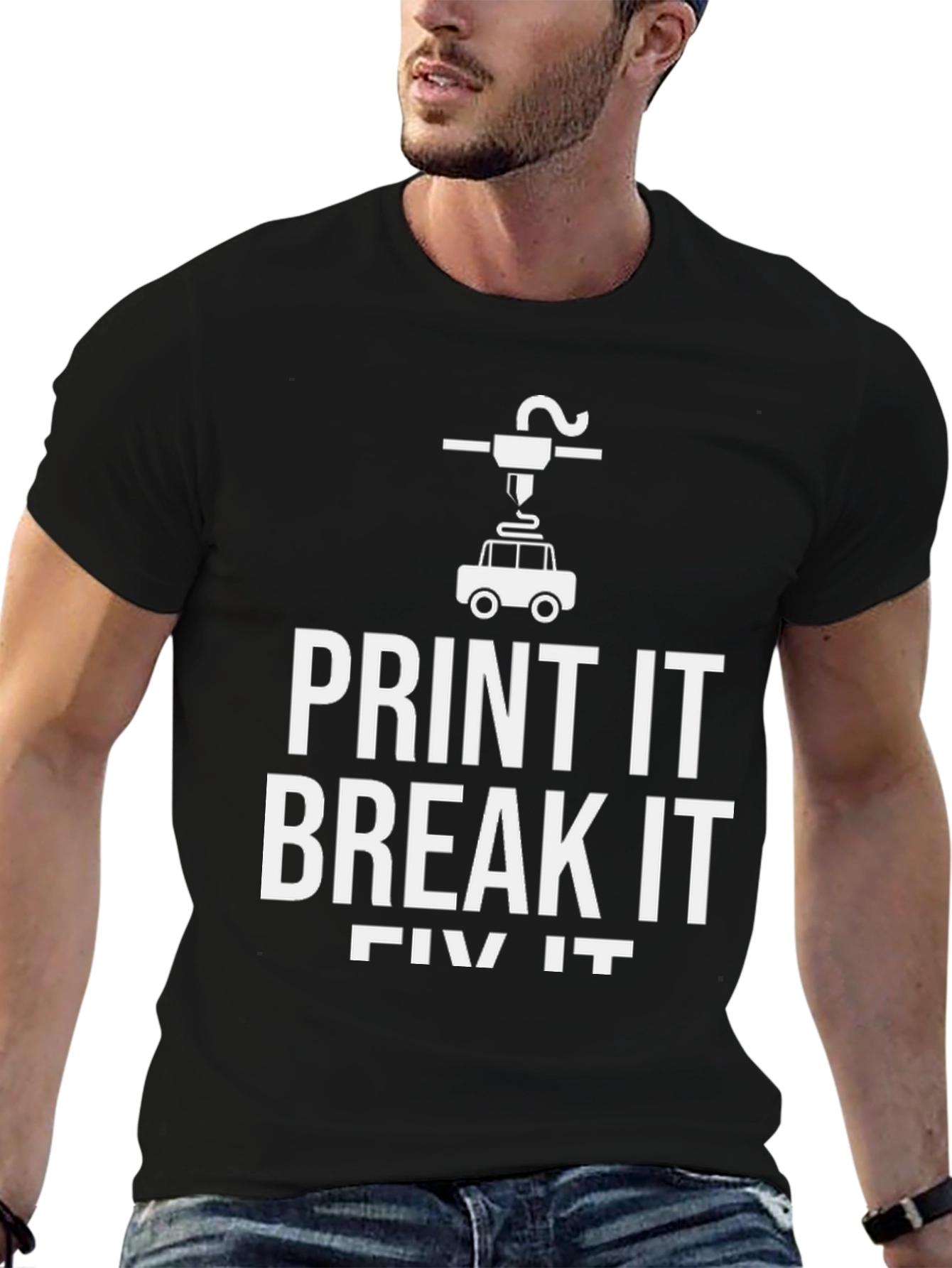 Print It Break It Fix It 3D Printing T-Shirt