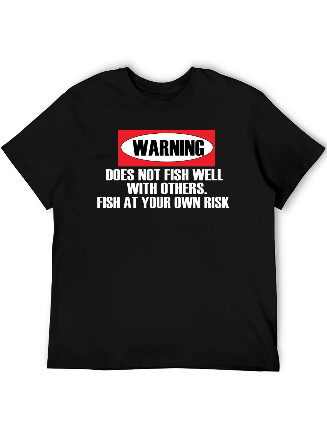 Warning: Fish at Your Own Risk T-Shirt