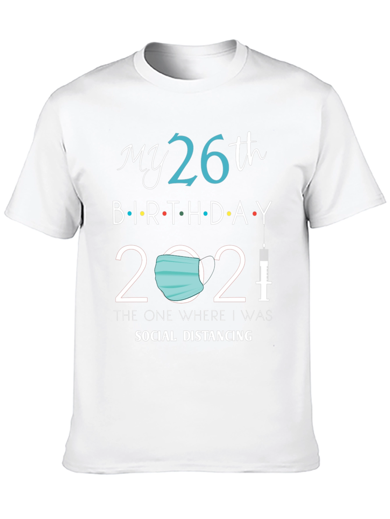 My 26th Birthday 2021 Social Distancing T-Shirt