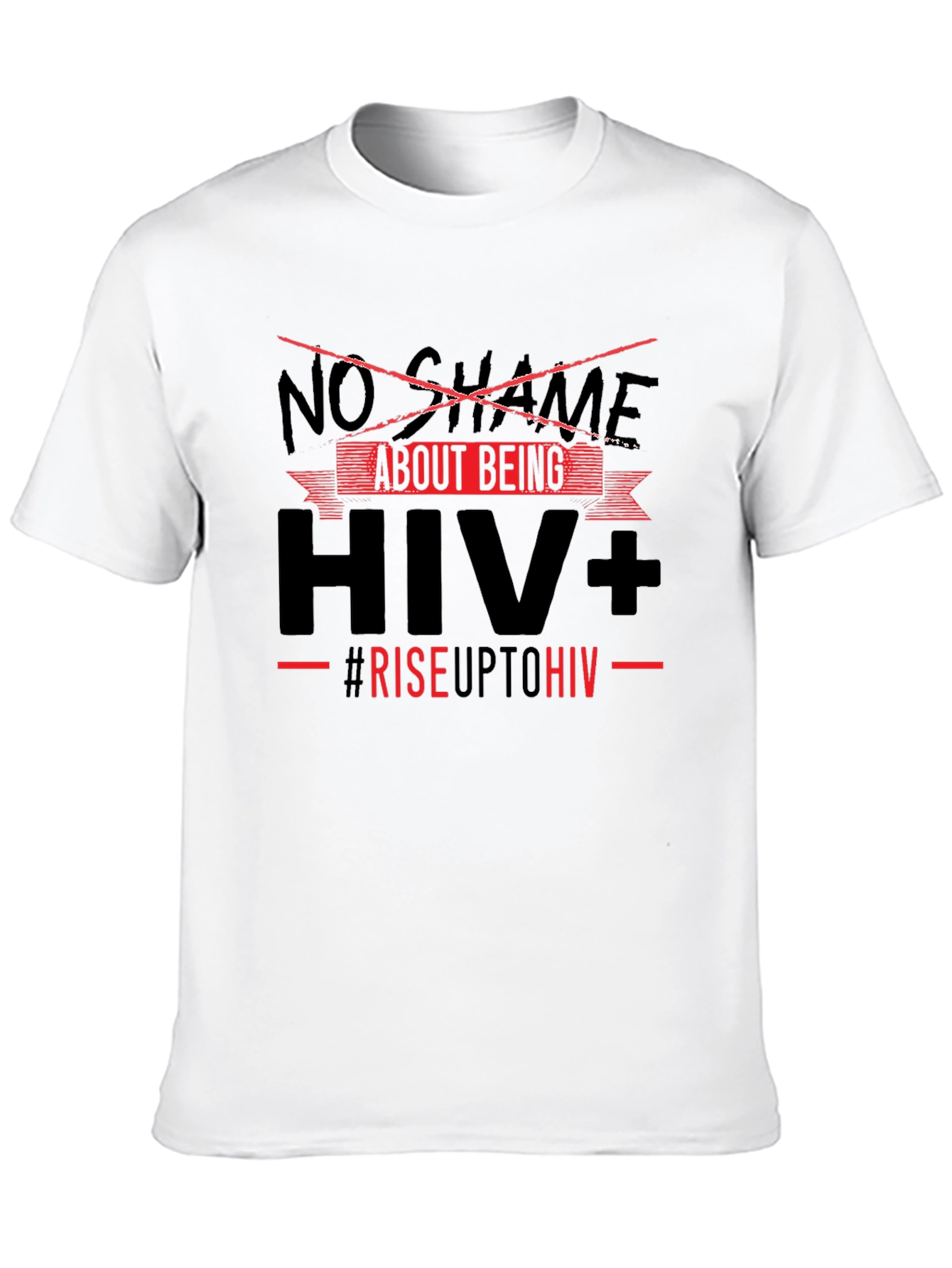 No Shame About Being HIV+ T-Shirt