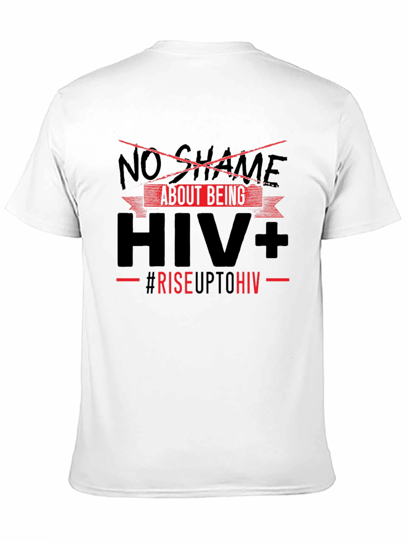 No Shame About Being HIV+ T-Shirt