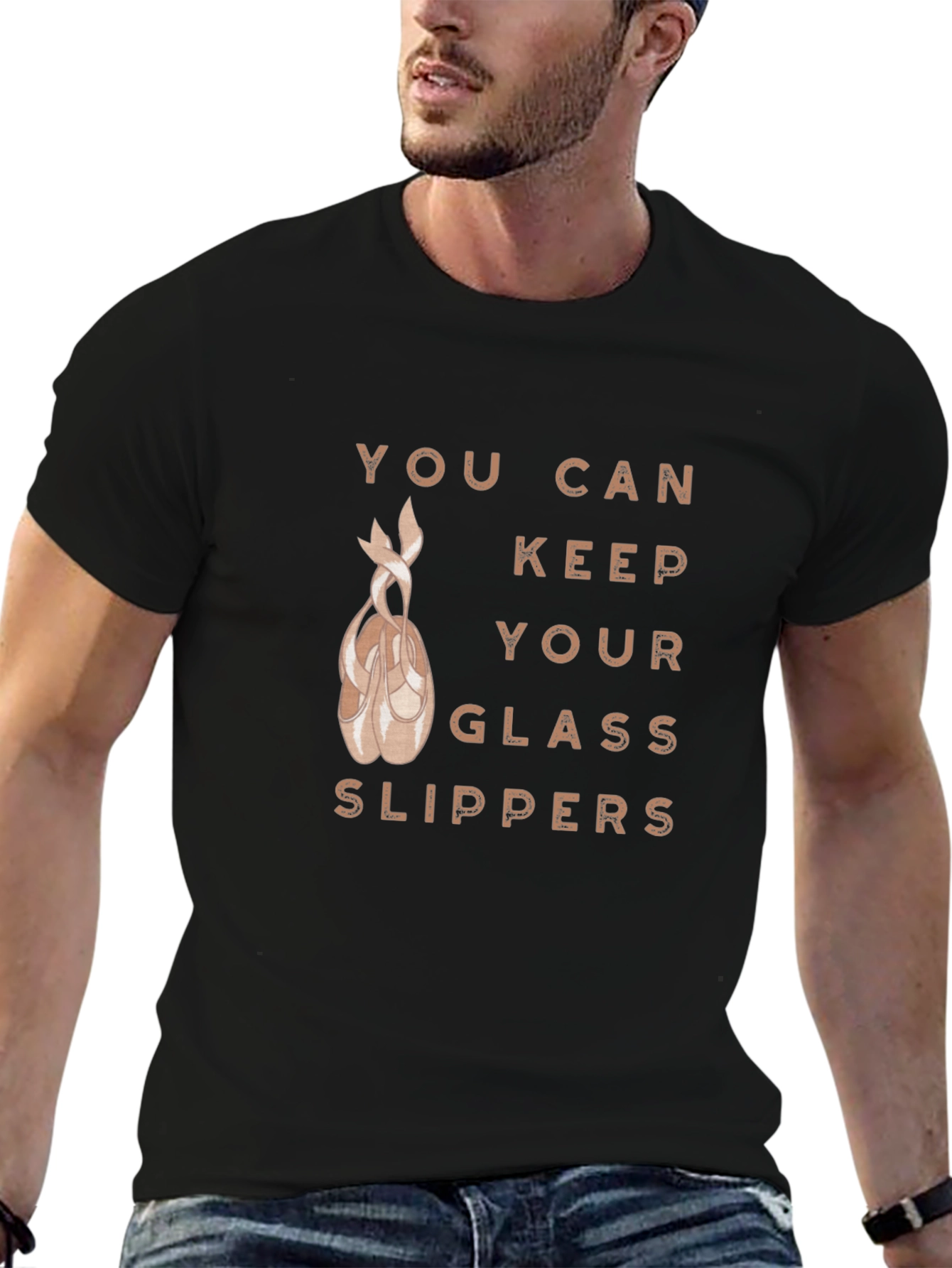 Ballet Dancer T-Shirt: You Can Keep Your Glass Slippers