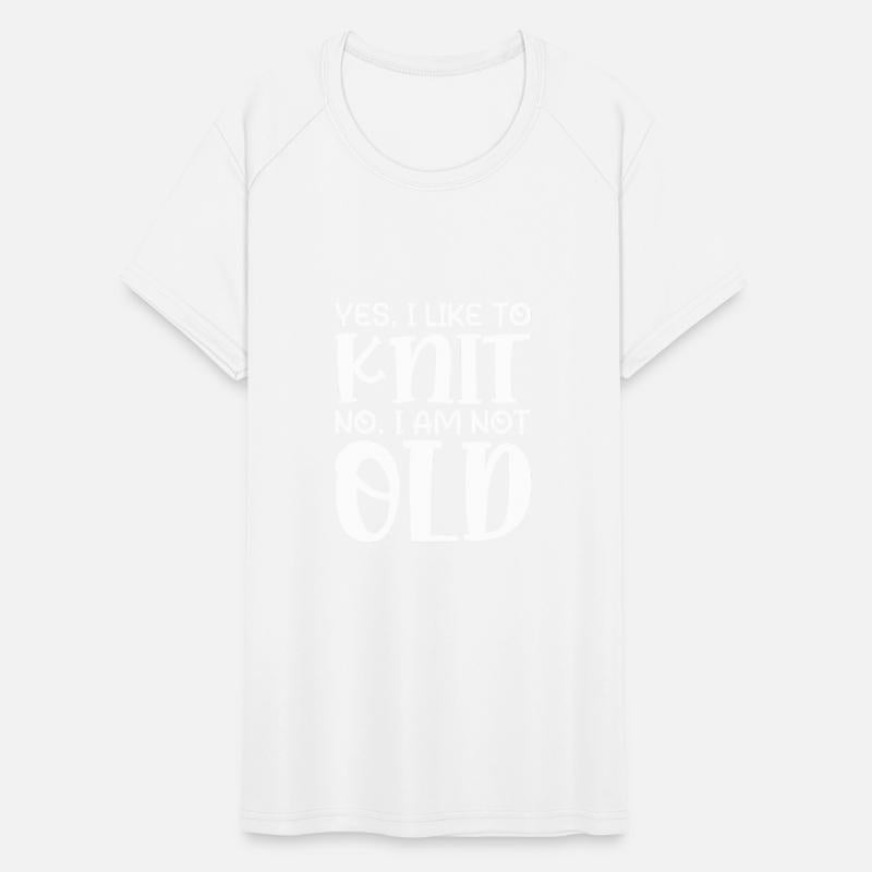 Yes I Like To Knit No I Am Not Old